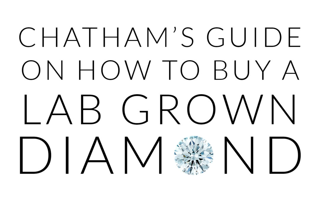 Chatham's guide on how to buy a lab grown diamond.