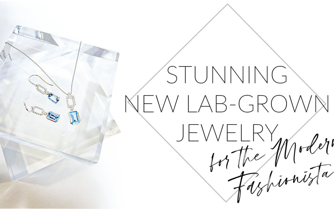 Stunning New Lab-Grown Jewelry for the Modern Fashionista