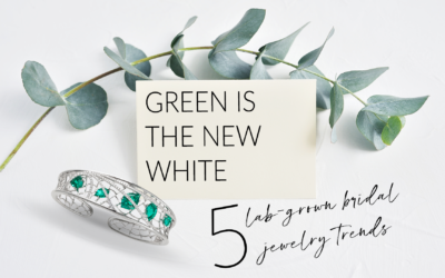 Green is the New White: 5 Lab-Grown Bridal Jewelry Trends